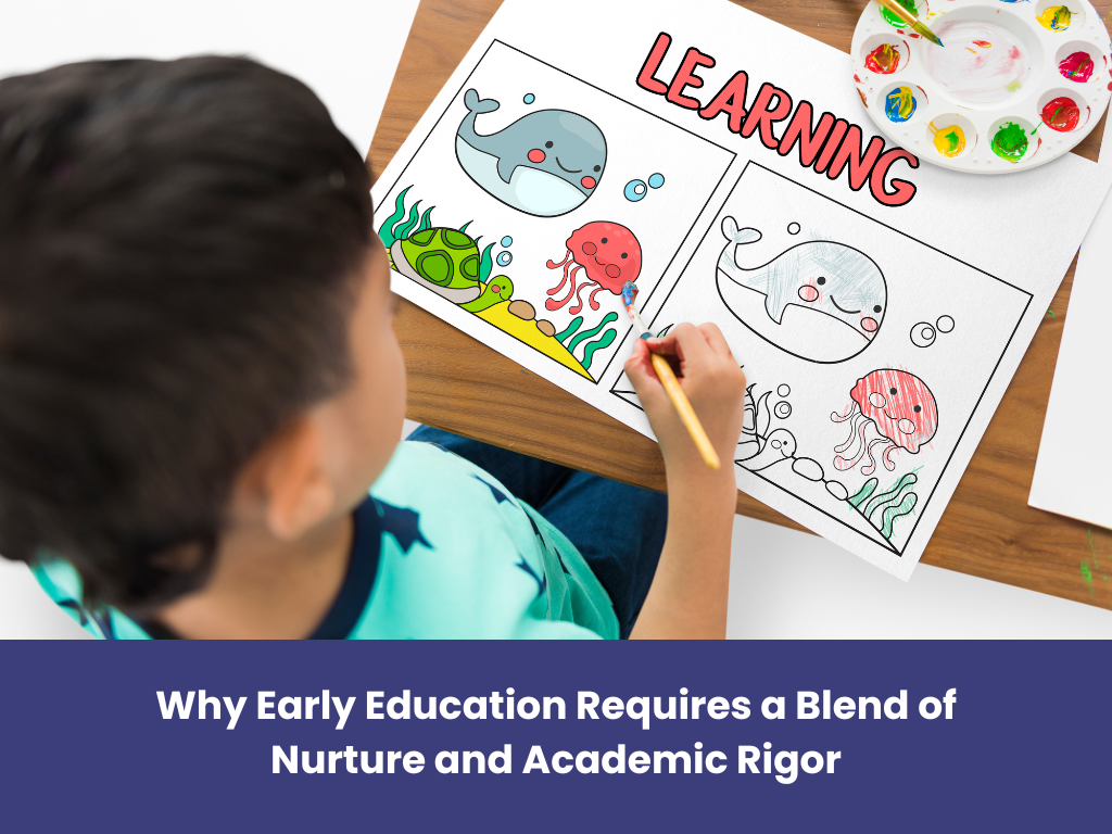 Read more about the article Why Early Education Requires a Blend of Nurture and Academic Rigor