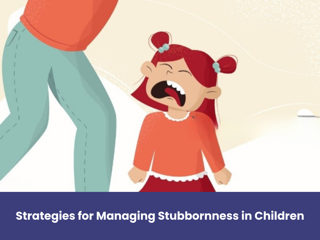 Read more about the article Effective Strategies for Managing Stubbornness in Children