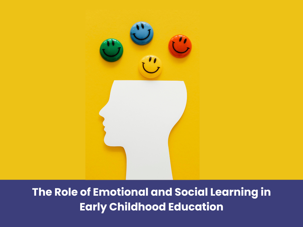 You are currently viewing The Role of Emotional and Social Learning in Early Childhood Education