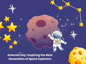 Read more about the article Asteroid Day: Inspiring the Next Generation of Space Explorers