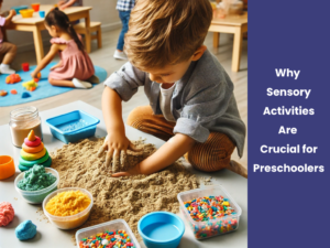 Read more about the article Why Sensory Activities Are Crucial for Preschoolers